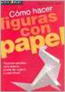 Como Hacer Figuras Con Papel