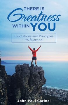 portada There Is Greatness Within You: Quotations and Principles to Succeed (in English)
