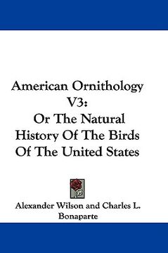 portada american ornithology v3: or the natural history of the birds of the united states (en Inglés)