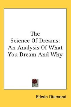 portada the science of dreams: an analysis of what you dream and why (en Inglés)