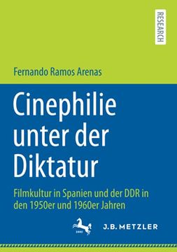 portada Cinephilie Unter der Diktatur: Filmkultur in Spanien und der ddr in den 1950Er und 1960Er Jahren (in German)