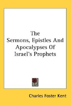 portada the sermons, epistles and apocalypses of israel's prophets (en Inglés)