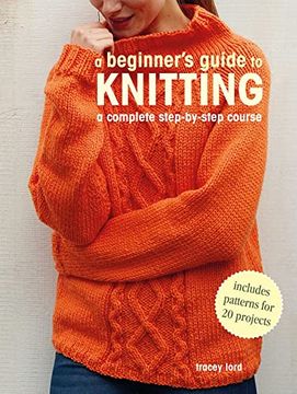 portada A Beginner'S Guide to Knitting: A Complete Step-By-Step Course 