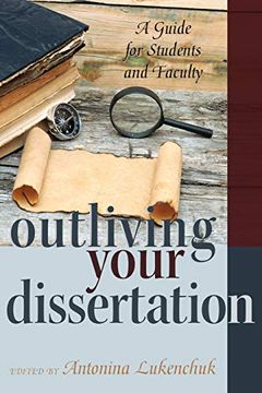 portada Outliving Your Dissertation: A Guide for Students and Faculty (Counterpoints) 