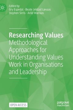 portada Researching Values: Methodological Approaches for Understanding Values Work in Organisations and Leadership (in English)