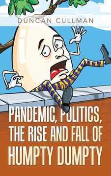 portada Pandemic, Politics, the Rise and Fall of Humpty Dumpty (in English)