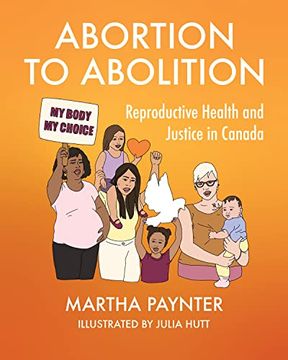 portada Abortion to Abolition: Reproductive Health and Justice in Canada (en Inglés)