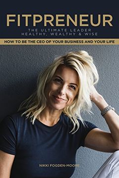 portada Fitpreneur: The Ultimate Leader Healthy, Wealthy and Wise. How To Be The CEO Of Your Business and Your Life (The Ultimate Vitality Series)