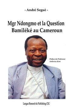 portada Mgr Ndongmo et la Question Bamiléké au Cameroun (in French)