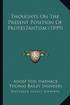 portada thoughts on the present position of protestantism (1899) (in English)