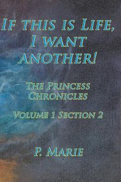 portada if this is life, i want another!: the princess chronicles volume 1, section 2) (en Inglés)