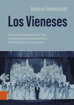portada Los Vieneses: Osterreichische Kabarettkunstler*innen Im Spannungsfeld Von Austrofaschismus, Nationalsozialismus Und Franquismus (en Alemán)