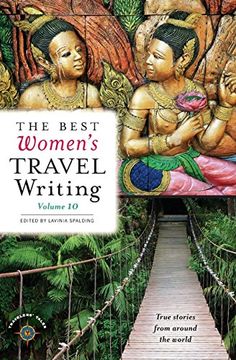 portada The Best Women's Travel Writing, Volume 10: True Stories from Around the World