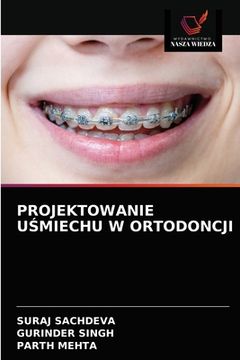 portada Projektowanie UŚmiechu W Ortodoncji (in Polaco)