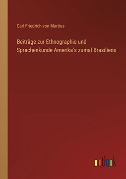 portada Beiträge zur Ethnographie und Sprachenkunde Amerika's zumal Brasiliens (en Alemán)