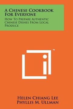 portada a chinese cookbook for everyone: how to prepare authentic chinese dishes from local produce (in English)