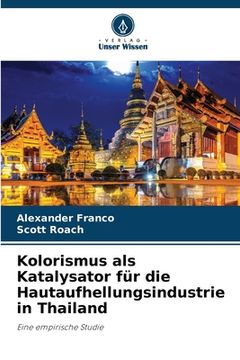 portada Kolorismus als Katalysator für die Hautaufhellungsindustrie in Thailand (en Alemán)