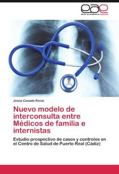 portada Nuevo modelo de interconsulta entre Médicos de familia e internistas: Estudio prospectivo de casos y controles en el Centro de Salud de Puerto Real (Cádiz)