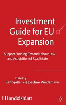 portada Investment Guide for Eu Expansion: Support Funding, Tax and Labour Law, and Acquisition of Real Estate (en Inglés)