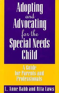 portada adopting and advocating for the special needs child: a guide for parents and professionals (in English)