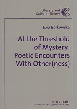 portada At the Threshold of Mystery: Poetic Encounters with Other(ness): Poetic Encounters with Other(ness) (Literary & Cultural Theory)