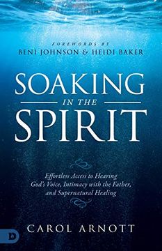 portada Soaking in the Spirit: Effortless Access to Hearing God's Voice, Intimacy With the Father, and Supernatural Healing 