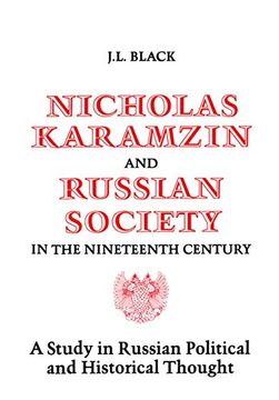 portada Nicholas Karamzin and Russian Society in the Nineteenth Century: A Study in Russian Political and Historical Thought (Heritage) (in English)