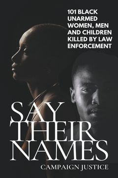 portada Say Their Names: 101 Black Unarmed Women, Men and Children Killed By Law Enforcement (in English)
