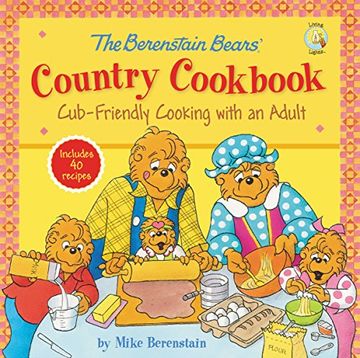 portada The Berenstain Bears' Country Cookbook: Cub-Friendly Cooking with an Adult (Berenstain Bears/Living Lights) (in English)