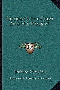 portada frederick the great and his times v4 (en Inglés)