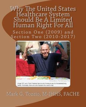 portada Why The United States Healthcare System Should Be A Limited Human Right For All: Section One (2009) and Section Two (2010-2017) (en Inglés)