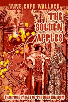 portada the golden apples: fractious fables of the bush kingdom (en Inglés)