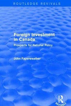 portada Foreign Investment in Canada: Prospects for National Policy (Routledge Revivals) (en Inglés)