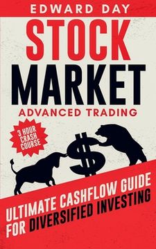 portada Stock Market Advanced Trading: Ultimate Cashflow Guide for Diversified Investing (en Inglés)
