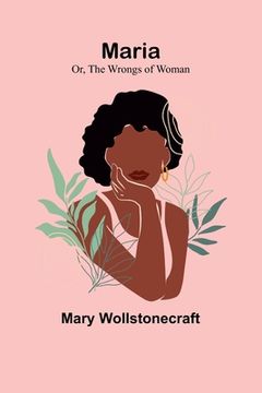 portada Maria; Or, The Wrongs of Woman 