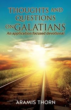 portada Thoughts and Questions on Galatians: (An Application Focused Devotional) (en Inglés)