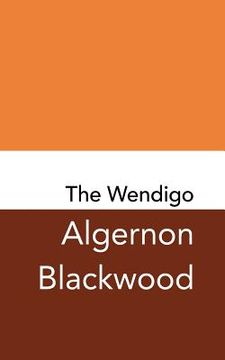 portada The Wendigo: Original and Unabridged (in English)