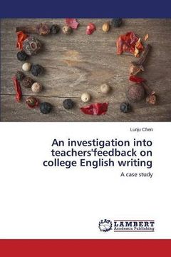 portada An investigation into teachers'feedback on college English writing