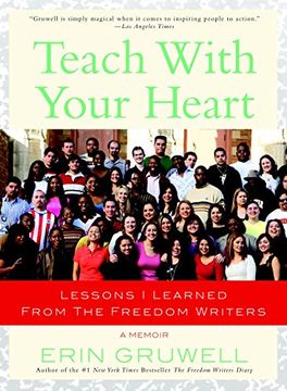 portada Teach With Your Heart: Lessons i Learned From the Freedom Writers 