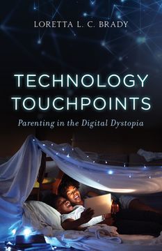 portada Technology Touchpoints: Parenting in the Digital Dystopia (en Inglés)