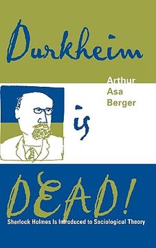 portada durkheim is dead!: sherlock holmes is introduced to social theory