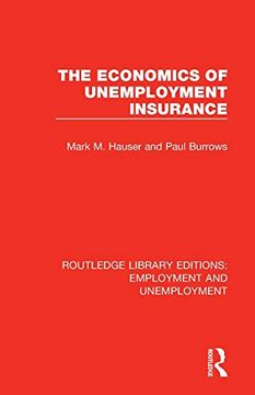 portada The Economics of Unemployment Insurance (Routledge Library Editions: Employment and Unemployment) (en Inglés)