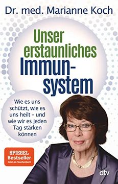 portada Unser Erstaunliches Immunsystem: Wie es uns Schützt, wie es uns Heilt? Und wie wir es Jeden tag Stärken Können