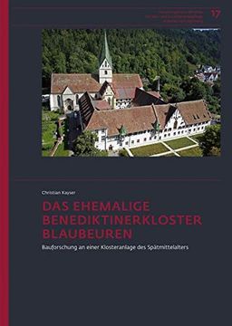 portada Das Ehemalige Benediktinerkloster Blaubeuren: Bauforschung an Einer Klosteranlage des Spatmittelalters -Language: German (en Alemán)
