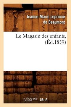 portada Le Magasin Des Enfants, (Éd.1859) (en Francés)