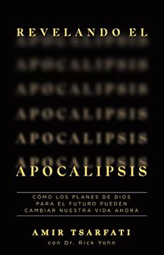 portada Revelando El Apocalipsis / Revealing Revelation. How God's Plans for the Future Can Change Your Life Now (in Spanish)