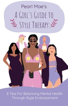 portada A Girl's Guide to Style Therapy: 8 Tips For Balancing Mental Health Through Style Embracement