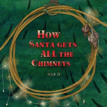 portada How Santa Gets All the Chimneys (en Inglés)