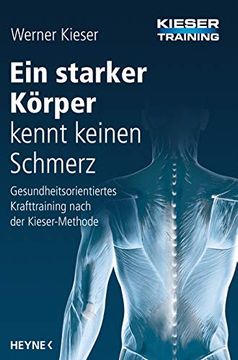 portada Ein Starker Körper Kennt Keinen Schmerz: Gesundheitsorientiertes Krafttraining Nach der Kieser-Methode (en Alemán)