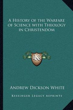 portada a history of the warfare of science with theology in christendom
